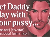 ASMR Male Voice: Daddy Dom Massage Turns Into Fingering, Teasing and Orgasm Control &ndash_ Praise &amp_ Dirty Talk &ndash_ Erotic Audio Roleplay for Women